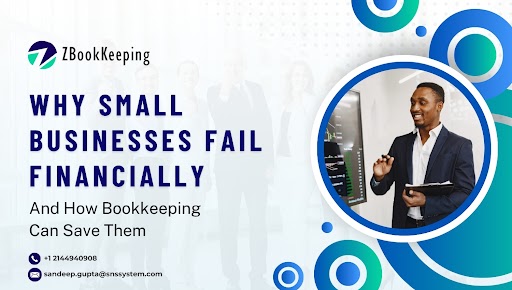 Read more about the article Why Small Businesses Fail Financially And How Bookkeeping Can Save Them