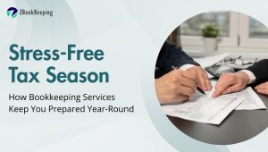 Read more about the article Stress-Free Tax Season: How Bookkeeping Services Keep You Prepared Year-Round