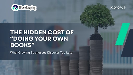 You are currently viewing The Hidden Cost of “Doing Your Own Books”: What Growing Businesses Discover Too Late