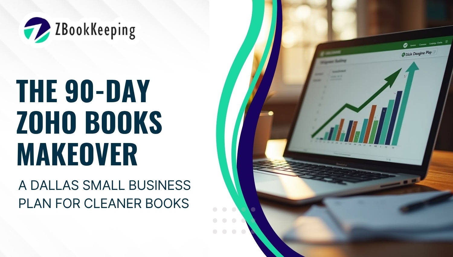 Read more about the article The 90-Day Zoho Books Makeover: A Dallas Small Business Plan for Cleaner Books